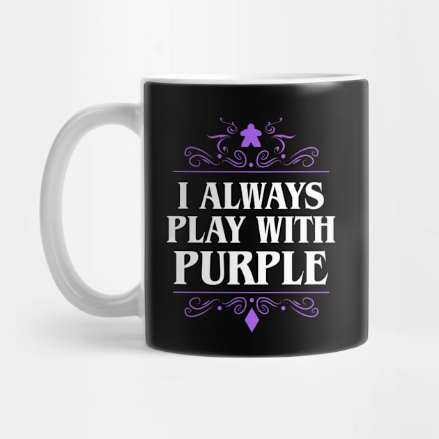 I Always Play with Purple Board Games Addict by pixeptional